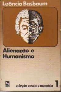 Alienacao E Humanismo