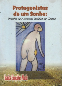 Protagonistas De Um Sonho - Desafios Da Assessoria Juridica No Campo