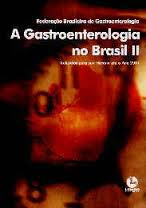 A Gastroenterologia No Brasil Ii