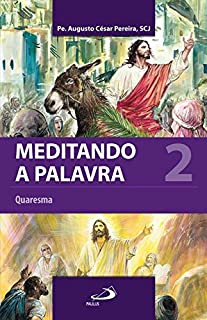 Meditando a Palavra v.02 Quaresma