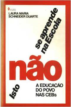 Isto Nao Se Aprende Na Escola - A Educacao Do Povo Nas Cebs