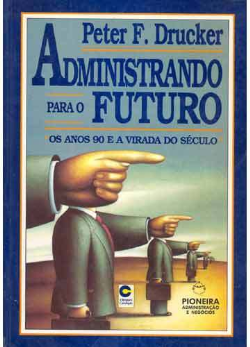 Administrando Para O Futuro - Os Anos 90 E A Virada Do Seculo