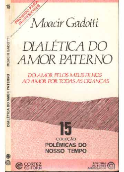 Dialetica Do Amor Paterno - Do Amor Pelos Meus Filhos Ao Amor Por Todas As Criancas