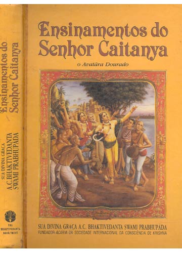 Ensinamentos Do Senhor Caitanya - O Avatara Dourado