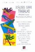 Dialogos Sobre Trabalho - Perspectivas Multidisciplinares