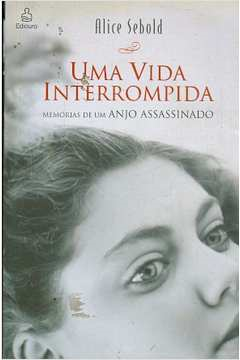 Uma Vida Interrompida - Memorias De Um Anjo Assassinado