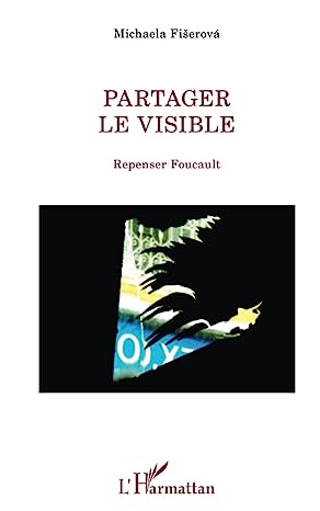 Partager le visible - Repenser Foucault