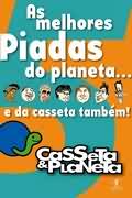 As Melhores Piadas Do Planeta E Da Casseta Tambem