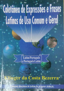 Coletanea De Expressoes E Frases Latinas De Uso Comum E Geral - Latim/portugues Portugues /latim