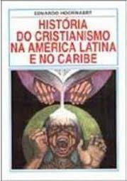 Historia Do Cristianismo Na America Latina