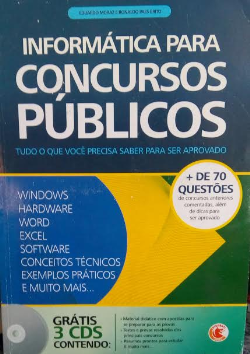 Informatica Para Concursos Publicos - Tudo O Que Voce Precisa Saber Para Ser Aprovado - Com 3 Cds