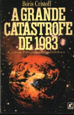 A Grande Catastrofe De 1983 - Uma Previsao Assustadora