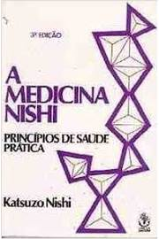 A Medicina Nishi - Principios De Saude Pratica