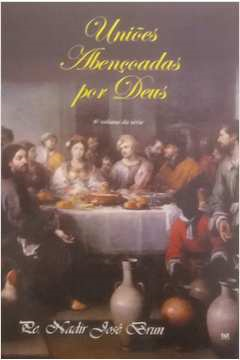 Unioes Abencoadas Por Deus - Volume 6