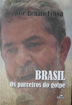 Brasil - Os Parceiros Do Golpe