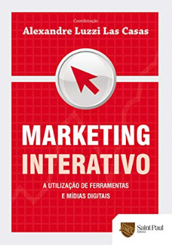 Marketing Interativo. A Utilizacao De Ferramentas E Midias Digitais