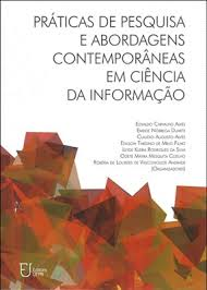 Praticas De Pesquisa E Abordagens Contemporaneas Em Ciencia Da Informacao