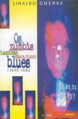 Os Zumbis Tambem Escutam Blues E Outros Poemas