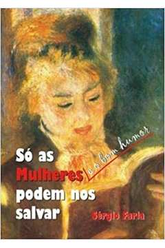 So As Mulheres E O Bom Humor Podem Nos Salvar