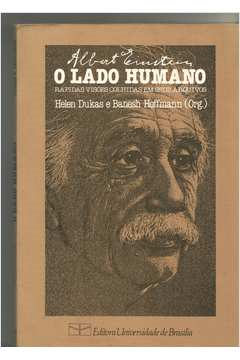 Alberto Einstein O Lado Humano - Rapidas Visoes Colhidas Em Seus Arquivos