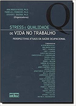 Stress E Qualidade De Vida No Trabalho - Perspectivas Atuais Da Saude Ocupacional
