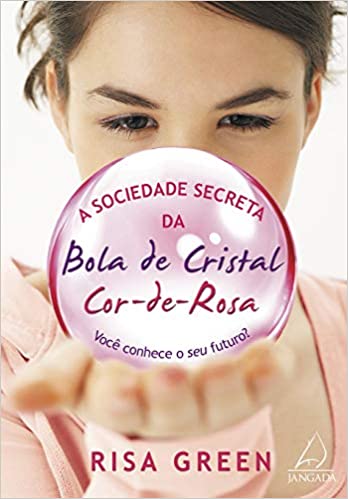 A Sociedade Secreta da Bola de Cristal Cor de Rosa