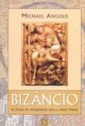 Bizancio - A Ponte Da Antiguidade Para A Idade Media