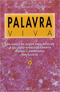 Palavra Viva - Um Banco De Dados Para Auxiliar O Seu Auto-aperfecioamento Pessoal E Empresarial Genialize-se