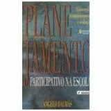 Planejamento Participativo Na Escola - Elaboracao Acompanhamento E Avaliacao