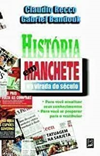 Historia Em Manchete Na Virada Do Seculo