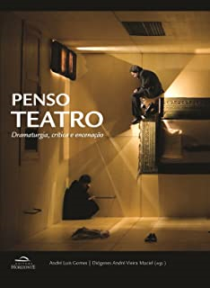 Penso Teatro - Dramaturgia Critica E Encenacao