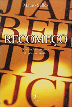 Recomeco - O Poeta Fala Do Amor Da Fe E Da Duvida