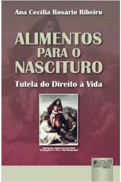 Alimentos Para O Nascituro - Tutela Do Direito A Vida