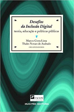 Desafios Da Inclusao Digital - Teoria, Educacao E Politicas Publicas