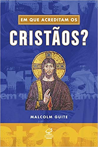 Em Que Acreditam Os Cristaos