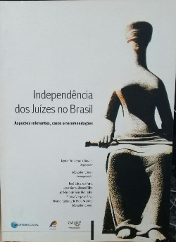 Independencia Dos Juizes No Brasil - Aspectos Relevantes Casos E Recomendacoes