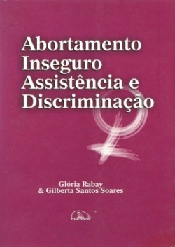 Abortamento Inseguro - Assistencia E Discriminacao