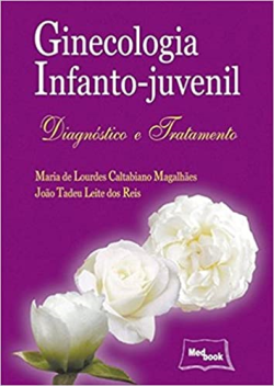 Ginecologia Infanto-juvenil - Diagnostico E Tratamento