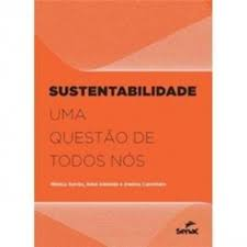 Sustentabilidade - Uma Questao De Todos Nos