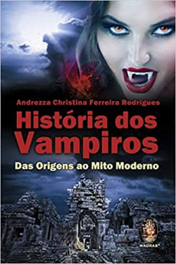 Historia Dos Vampiros - Das Origens Ao Mito Moderno