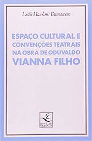 Espaco Cultural E Convencoes Teatrais Na Obra De Oduvaldo Vianna Filho