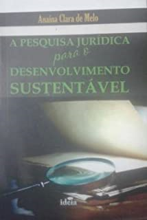 A Pesquisa Juridica Para O Desenvolvimento Sustentavel
