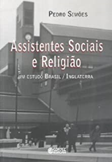Assistentes Sociais E Religiao - Um Estudo Brasil / Inglaterra