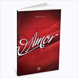 O Imutavel Amor De Deus - Livros De Oseias E Joel