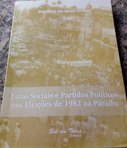 Lutas Sociais E Partidos Politicos Nas Eleicoes De 1982 Na Paraiba