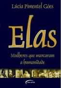 Elas. Mulheres Que Marcaram A Humanidade