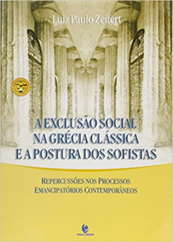 Exclusao Social Na Grecia Classica E A Postura Dos Sofistas - Repercussoesw Nos Processos Emancipatorios Contemporaneos