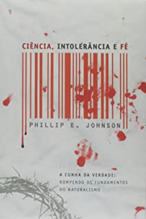 Ciencia, Intolerancia E Fe
