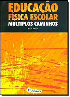 Educacao Fisica Escolar - Multiplos Caminhos