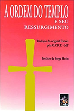 A Ordem Do Templo E Seu Ressurgimento